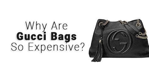 why gucci bags are so expensive